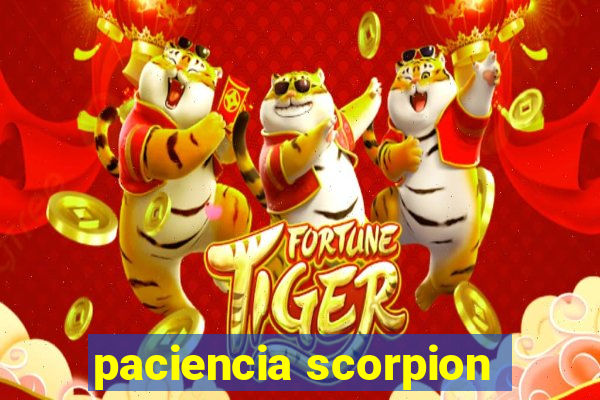 paciencia scorpion